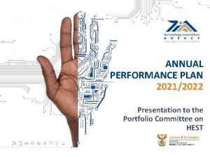 ANNUAL PERFORMANCE PLAN 20212022 Presentation to the Portfolio