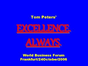 Tom Peters EXCELLENCE ALWAYS World Business Forum Frankfurt24
