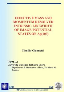 EFFECTIVE MASS AND MOMENTUM RESOLVED INTRINSIC LINEWIDTH OF