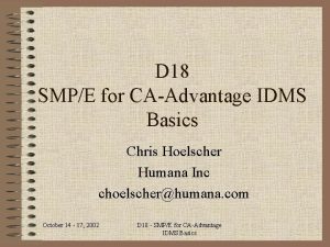 D 18 SMPE for CAAdvantage IDMS Basics Chris