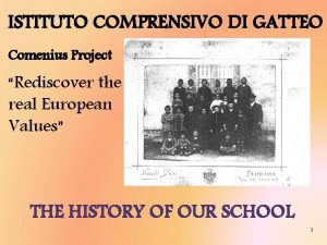 ISTITUTO COMPRENSIVO DI GATTEO Comenius Project Rediscover the