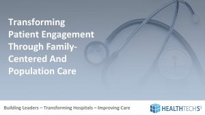 Transforming Patient Engagement Through Family Centered And Population