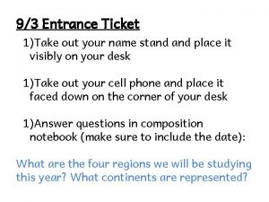 93 Entrance Ticket 1Take out your name stand