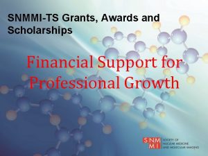 SNMMITS Grants Awards and Scholarships Financial Support for