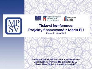 Tiskov konference Projekty financovan z fond EU Praha