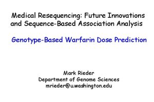 Medical Resequencing Future Innovations and SequenceBased Association Analysis