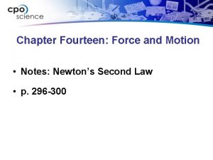 Chapter Fourteen Force and Motion Notes Newtons Second