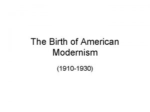 The Birth of American Modernism 1910 1930 Introduction