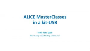 ALICE Master Classes in a kitUSB Yiota Foka