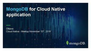 Mongo DB for Cloud Native application Ottawa Cloud