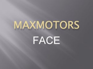 MAXMOTORS FACE FACE FACE FACE FACE FACE FACE