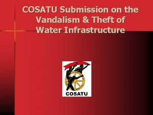 COSATU Submission on the Vandalism Theft of Water