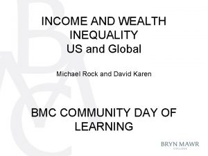 INCOME AND WEALTH INEQUALITY US and Global Michael