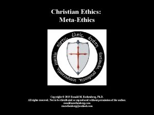 Christian Ethics MetaEthics Copyright 2015 Ronald M Rothenberg