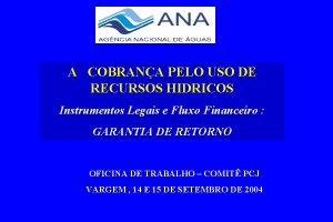 A COBRANA PELO USO DE RECURSOS HIDRICOS Instrumentos