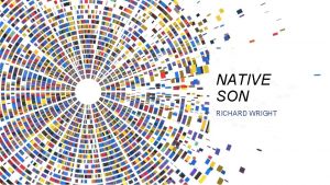 NATIVE SON RICHARD WRIGHT RICHARD WRIGHT 1908 1960