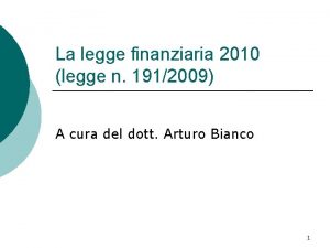 La legge finanziaria 2010 legge n 1912009 A