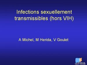 Infections sexuellement transmissibles hors VIH A Michel M