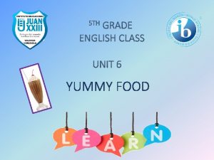 YUMMY FOOD VOCABULARY UNIT 6 Salad Egg Milk