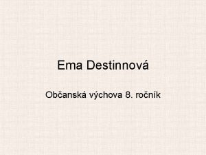 Ema Destinnov Obansk vchova 8 ronk Ema Destinnov