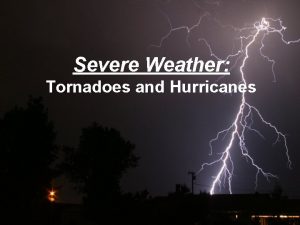 Severe Weather Tornadoes and Hurricanes Grab Toto TORNADOES