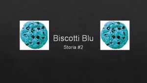 Biscotti Blu Storia 2 C una ragazza there