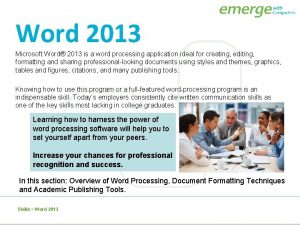 Word 2013 Microsoft Word 2013 is a word