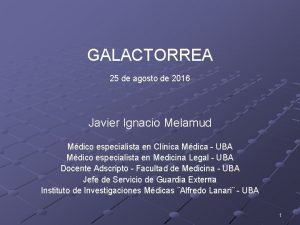 GALACTORREA 25 de agosto de 2016 Javier Ignacio