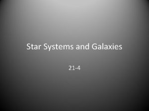 Star Systems and Galaxies 21 4 Star Systems