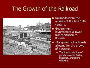 The Growth of the Railroads were the airlines