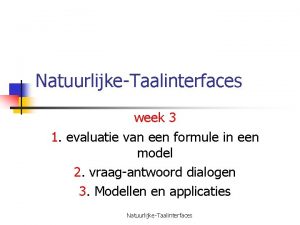 NatuurlijkeTaalinterfaces week 3 1 evaluatie van een formule