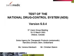 TEST OF THE NATIONAL DRUGCONTROL SYSTEM NDS Version