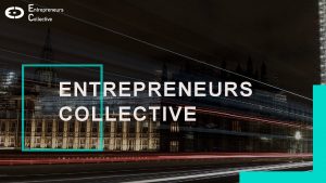 ENTREPRENEURS COLLECTIVE Founders Helping Founders Our Members The