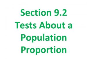 Section 9 2 Tests About a Population Proportion