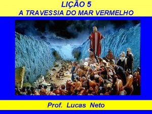 LIO 5 A TRAVESSIA DO MAR VERMELHO Prof