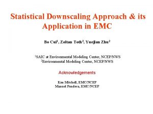 Statistical Downscaling Approach its Application in EMC Bo