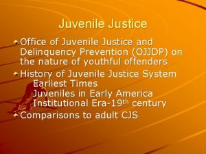 Juvenile Justice Office of Juvenile Justice and Delinquency