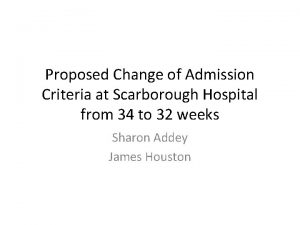 Proposed Change of Admission Criteria at Scarborough Hospital