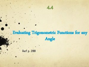 4 4 Evaluating Trigonometric Functions for any Angle