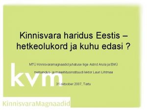 Kinnisvara haridus Eestis hetkeolukord ja kuhu edasi MT