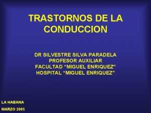 TRASTORNOS DE LA CONDUCCION DR SILVESTRE SILVA PARADELA