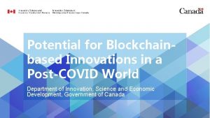 Potential for Blockchainbased Innovations in a PostCOVID World
