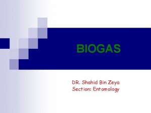 BIOGAS DR Shahid Bin Zeya Section Entomology Biogas