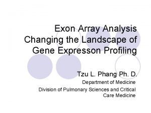 Exon Array Analysis Changing the Landscape of Gene