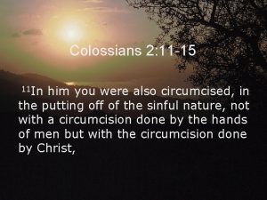 Colossians 2 11 15 11 In him you