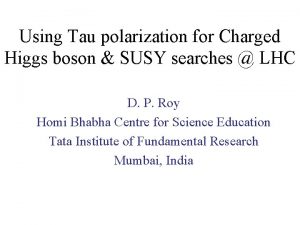 Using Tau polarization for Charged Higgs boson SUSY