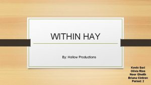 WITHIN HAY By Hollow Productions Kevin Sori Olivia