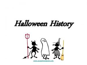 Halloween History www assignmentpoint com Halloween actually has