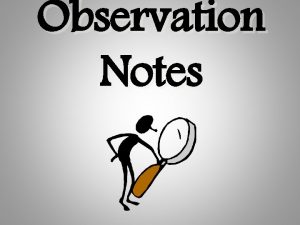 Observation Notes Observation Notes Leave 3 4 lines