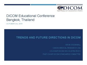 DICOM Educational Conference Bangkok Thailand OCTOBER 3 4